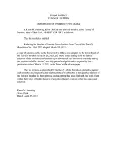 LEGAL NOTICE TOWN OF SWEDEN CERTIFICATE OF SWEDEN TOWN CLERK I, Karen M. Sweeting, Town Clerk of the Town of Sweden, in the County of Monroe, State of New York, HEREBY CERTIFY, as follows: That the resolution entitled: