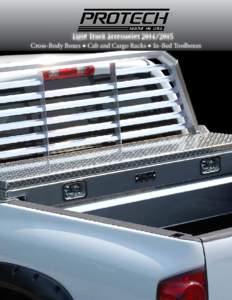 Light Truck AccessoriesCross-Body Boxes n Cab and Cargo Racks n In-Bed Toolboxes Low-Pro Cross-Body Toolboxes •	 Same quality features as our existing boxes plus a sleek, lower profile design