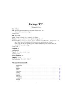 Package ‘FD’ February 19, 2015 Type Package Title Measuring functional diversity (FD) from multiple traits, and other tools for functional ecology Version
