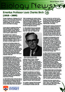 Newsletter of the School of Biological Sciences	 sydney.edu.au/science/biology  Issue Eleven 2010 Biology News Emeritus Professor Louis Charles Birch