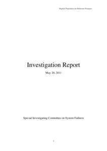 English Translation for Reference Purposes  Investigation Report May 20, 2011  Special Investigating Committee on System Failures