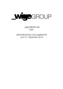 _wige MEDIA AG Köln Jahresabschluss und Lagebericht zum 31. Dezember 2015  Bilanz der _wige MEDIA AG für das Geschäftsjahr 2015