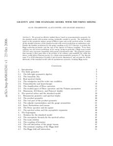GRAVITY AND THE STANDARD MODEL WITH NEUTRINO MIXING  arXiv:hep-thv1 23 Oct 2006 ALI H. CHAMSEDDINE, ALAIN CONNES, AND MATILDE MARCOLLI