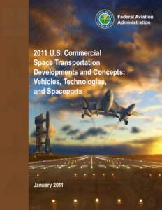 2011 U.S. Commercial Space Transportation Developments and Concepts: Vehicles, Technologies, and Spaceports