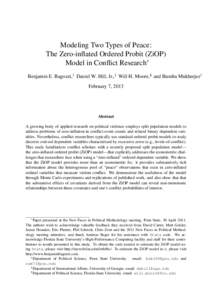 Modeling Two Types of Peace: The Zero-inflated Ordered Probit (ZiOP) Model in Conflict Research∗ Benjamin E. Bagozzi,† Daniel W. Hill, Jr.,‡ Will H. Moore,§ and Bumba Mukherjee† February 7, 2013