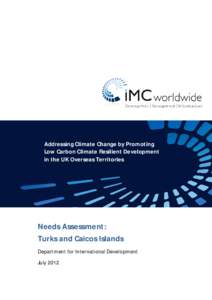 Addressing Climate Change by Promoting Low Carbon Climate Resilient Development in the UK Overseas Territories Needs Assessment: Turks and Caicos Islands