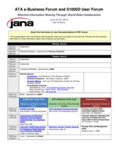ATA e-Business Forum and S1000D User Forum Effective Information Sharing Through World-Wide Collaboration June 23-25, 2014 San Antonio  Select the links below to view the presentations in PDF format.