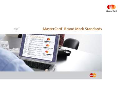 Version 7.2 June 2014 MasterCard Brand Mark Standards  ®
