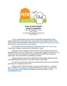 Farm to Chef Austin Student Competition Saturday, September 27, 2014 7:00-11:00 p.m. Le Cordon Bleu College of Culinary Arts Austin, Texas