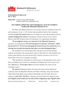 FOR IMMEDIATE RELEASE Jan. 21, 2015 Media Only: Amanda Young, (New Galleries of Post-War and Contemporary Art to be Unveiled at
