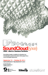 SoundCloud(yxe) OPEN + Albert La / Saskatoon TechWorks SoundCloud seeks to redefine the Storefront by translating the sounds that exists in the space into a visual and spatial experience