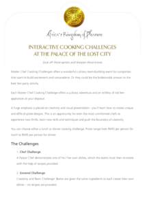 INTERACTIVE COOKING CHALLENGES AT THE PALACE OF THE LOST CITY Dust off those aprons and sharpen those knives Master Chef Cooking Challenges offers a wonderful culinary team-building event for companies that want to build