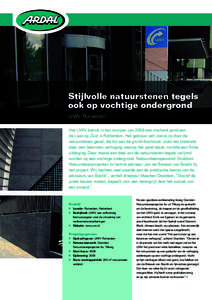Stijlvolle natuurstenen tegels ook op vochtige ondergrond UWV, Rotterdam Het UWV betrok in het voorjaar van 2009 een markant pand aan de Laan op Zuid in Rotterdam. Het gebouw valt vooral op door de natuurstenen gevel, di