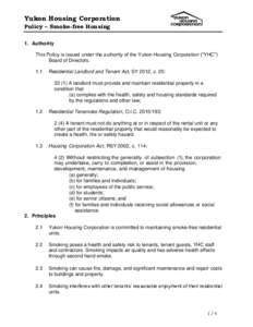 Yukon Housing Corporation Policy – Smoke-free Housing 1. Authority This Policy is issued under the authority of the Yukon Housing Corporation (“YHC”) Board of Directors. 1.1