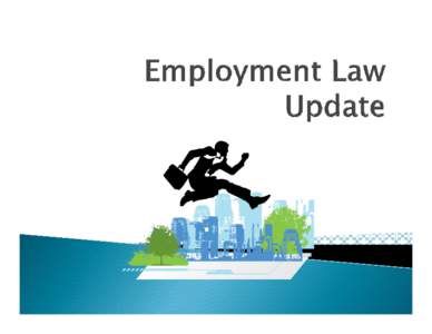 Microsoft PowerPoint[removed]Employment Law Update 2011.pptx