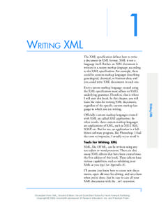1  WRITING XML The XML specification defines how to write a document in XML format. XML is not a