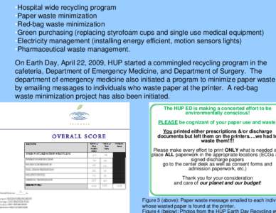 •Hospital wide recycling program •Paper waste minimization •Red-bag waste minimization •Green purchasing (replacing styrofoam cups and single use medical equipment) •Electricity management (installing energy ef