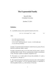 The Exponential Family David M. Blei Columbia University October 27, 2014  Definition