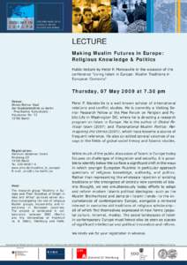 LECTURE Making Muslim Futures in Europe: Religious Knowledge & Politics Public lecture by Peter P. Mandaville in the occasion of the conference “Living Islam in Europe: Muslim Traditions in European Contexts”