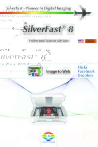SilverFast - Pioneer in Digital Imaging  SilverFast® 8 Professional Scanner Software  Image to Web