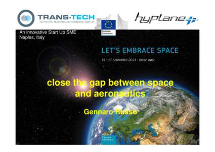 An innovative Start Up SME Naples, Italy close the gap between space and aeronautics Gennaro Russo