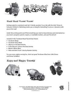 Honk! Honk! Vroom! Vroom! Getting ready for a weekend road trip? A family vacation? A car ride with the kids? Simon & Schuster Children’s Publishing invites you to bring the bestselling Trucktown characters with you on