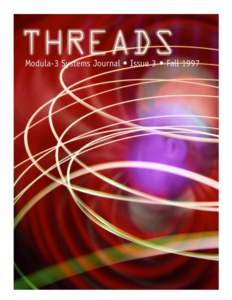 Modula-3 Systems Journal • Issue 3 • Fall 1997  Threads The Modula-3 Systems Journal  Issue 3