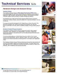 Hardware Design and Analysis Group Hardware Design The Hardware Design Group at White Sands Test Facility (WSTF) offers mechanical design for test fixtures, test articles and chambers, ground support equipment, flight ha