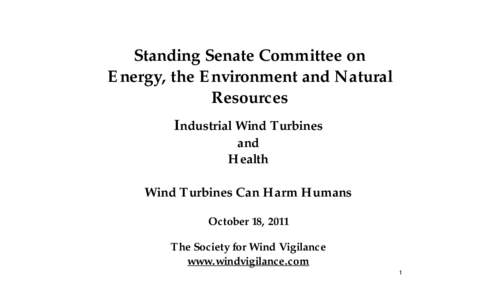 Standing Senate Committee on Energy, the Environment and Natural Resources Industrial Wind Turbines and Health