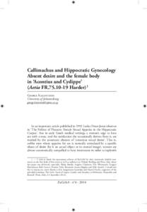 Callimachus and Hippocratic Gynecology Absent desire and the female body in ‘Acontius and Cydippe’ (Aetia FRHarder)1 George Kazantzidis University of Johannesburg