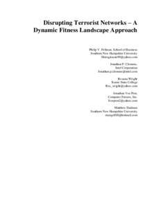 Disrupting Terrorist Networks – A Dynamic Fitness Landscape Approach Philip V. Fellman, School of Business Southern New Hampshire University  Jonathan P. Clemens,