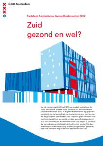 Factsheet Amsterdamse GezondheidsmonitorZuid gezond en wel?  Van de inwoners van Zuid heeft 81% een positief oordeel over de
