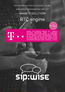 SIPWISE AND DEUTSCHE TELEKOM / TLABS ANNOUNCE COOPERATION FOR THE WebRTC SOLUTION  RTC:engine