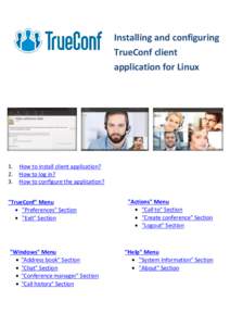 Installing and configuring TrueConf client application for Linux 1. 2.
