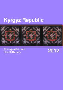 Kyrgyz Republic  Demographic and Health Survey  2012