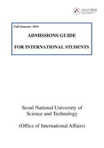 Fall SemesterADMISSIONS GUIDE FOR INTERNATIONAL STUDENTS  Seoul National University of