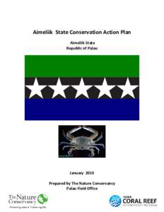 Aimeliik State Conservation Action Plan Aimeliik State Republic of Palau January 2010 Prepared by The Nature Conservancy