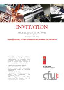 INVITATION METALWORKING 2015 Moscow, Russia May 25th – 29th, 2015  Your opportunity to enter Russian market and find new customers