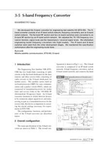 3-5 S-band Frequency Converter HASHIMOTO Yukio We developed the S-band converter for engineering test satellite VIII (ETS-VIII). The Sband converter consists of an IF-band switch network, frequency converters, and an S-b