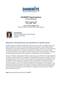 DANDRITE Topical Seminar by visitor Ana Oliveira Friday 6 February 2015 From 12:00 – 13:00 Aud. 6, 3rd floor, building 1170 Aarhus University, Ole Worms Allé 3, 8000 Aarhus C