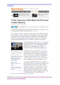 http://www.bloomberg.com/news[removed]public-vasectomy-with-band-aid-promotes-familyplanning.html  Click this link to read more: http://www.bloomberg.com/news[removed]public-vasectomy-withband-aid-promotes-family-p
