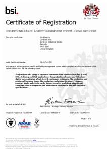 Certificate of Registration OCCUPATIONAL HEALTH & SAFETY MANAGEMENT SYSTEM - OHSAS 18001:2007 This is to certify that: Stralfors Plc Cardrew Way