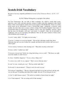 Scotch-Irish Vocabulary Revision of an essay originally published in Journal of East Tennessee History, vol. 67, By Prof. Michael Montgomery (copyright of the author) For East Tennesseans, the vast bulk of t