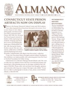 ALMANAC  THE WETHERSFIELD HISTORICAL SOCIETY NEWSLETTER n VOLUME 39 n NUMBER 3 n FALL 2013 CONNECTICUT STATE PRISON ARTIFACTS NOW ON DISPLAY