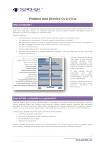   Product and Service Overview What is SekChek? SekChek® is a family of automated security analysis and benchmarking tools initially designed for use by audit firms and their clients. It measures computer security ag