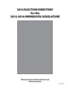 2014 ELECTION DIRECTORY for the[removed]MINNESOTA LEGISLATURE Minnesota House of Representatives and Minnesota Senate