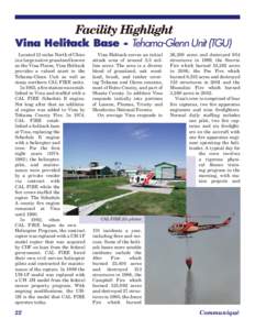 Facility Highlight Vina Helitack Base - Tehama-Glenn Unit (TGU) Located 12 miles North of Chico in a large native grassland known as the Vina Plains, Vina Helitack provides a valued asset to the