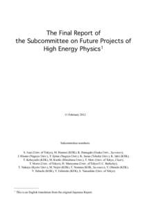 The Final Report of the Subcommittee on Future Projects of High Energy Physics1 11 February 2012