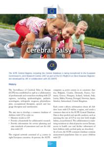 Surveillance of  Cerebral Palsy in Europe The SCPE Central Registry including the Central Database is being transferred to the European Commission’s Joint Research Centre (JRC) as part of the EU Platform on Rare Diseas