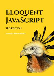Eloquent JavaScript 3rd edition Marijn Haverbeke  Copyright © 2018 by Marijn Haverbeke